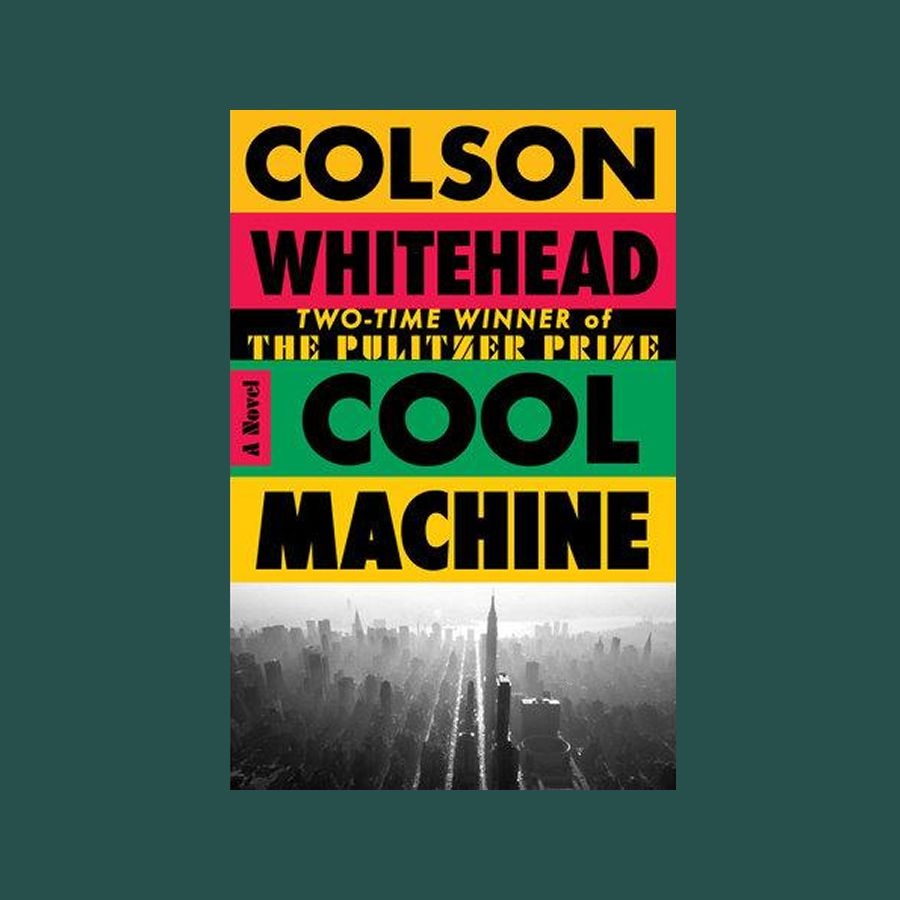 Cool Machine by Colson Whitehead