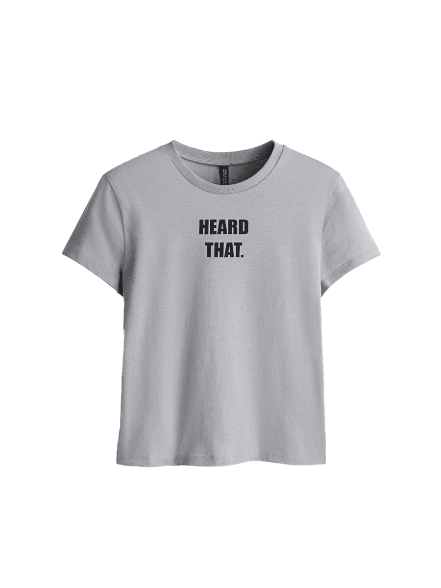A grey slogan t-shirt that says "Heard That." by H&M