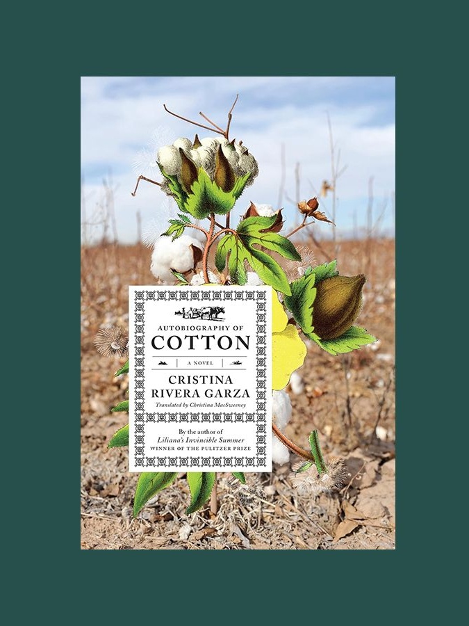 'An Autobiography of Cotton' by Cristina Rivera Garza