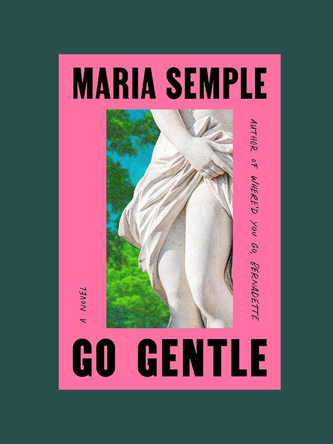 'Go Gentle' by Maria Semple