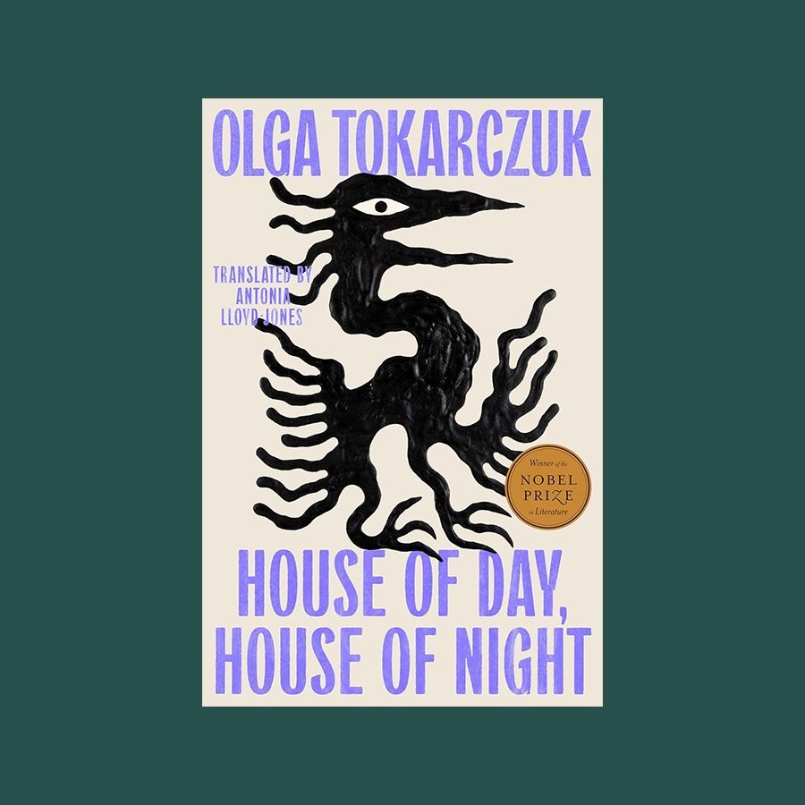 House of Day, House of Night by Olga Tokarczuk; translated by Antonia Lloyd-Jones  
