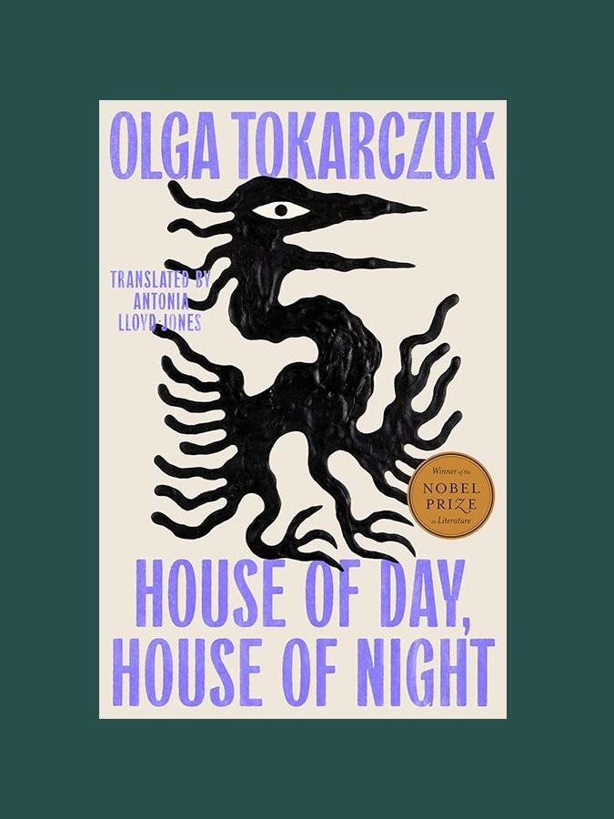 House of Day, House of Night by Olga Tokarczuk; translated by Antonia Lloyd-Jones  