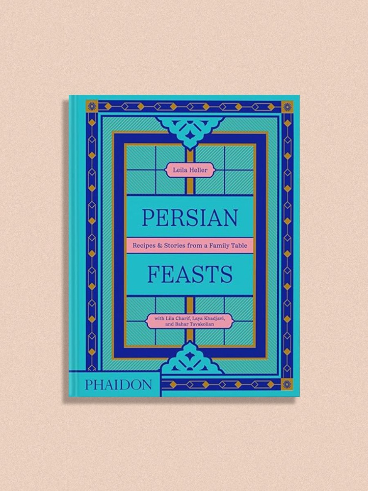 Persian Feasts: Recipes & Stories from a Family Table
