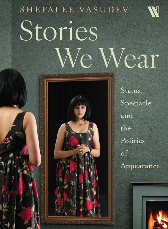 Stories We Wear by Shefalee Vasudev 