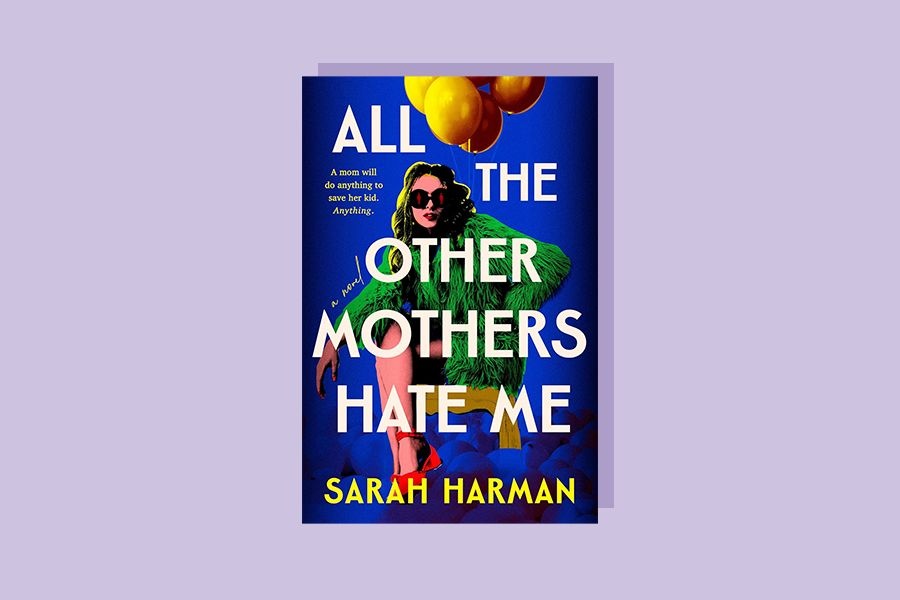 All The Other Mothers Hate Me by Sarah Harman