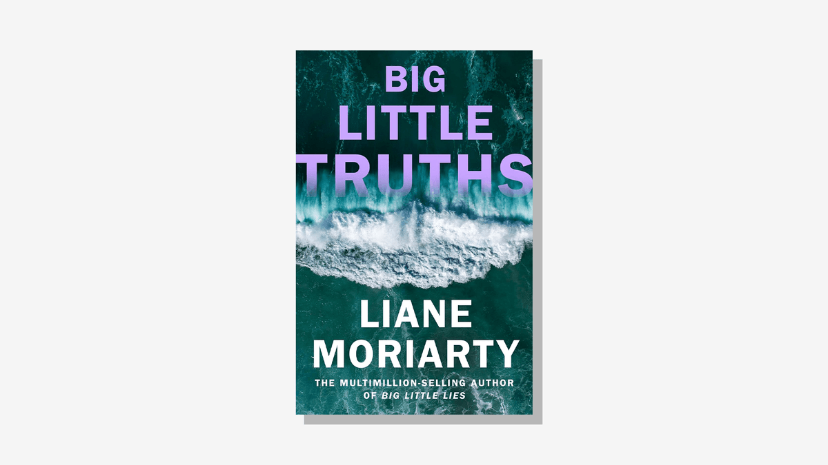 Big Little Truths by Liane Moriarty
