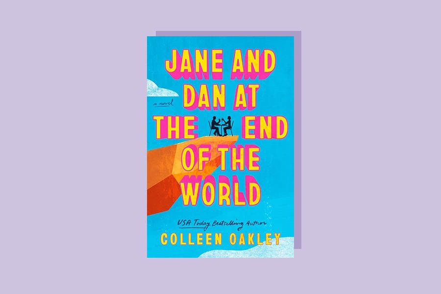 Jane and Dan at the End of the World by Colleen Oakley