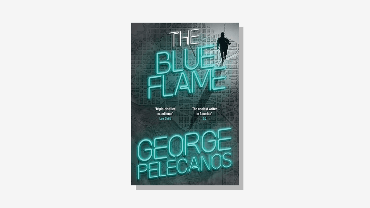 The Blue Flame by George Pelecanos