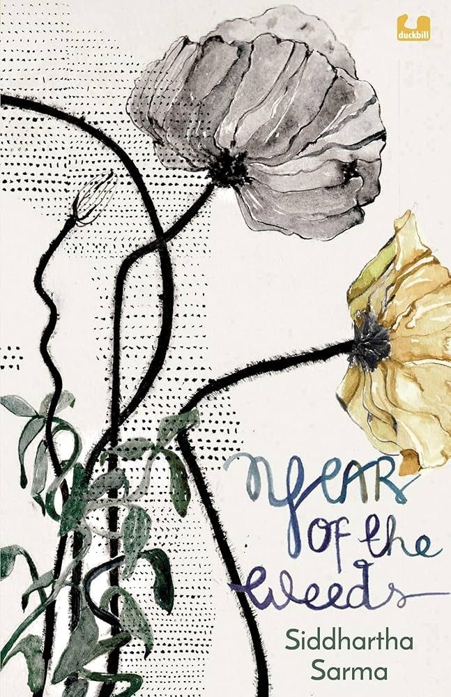 Year of the Weeds Siddhartha Sarma Duckbill The Nod